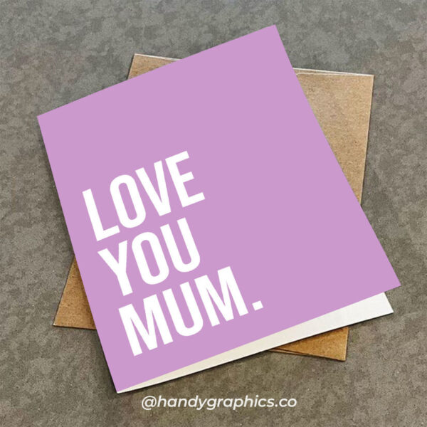 Love You Mum Card