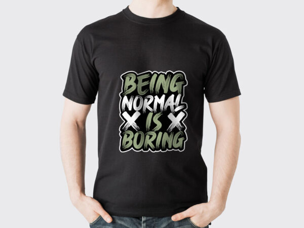 Being Normal T-shirt